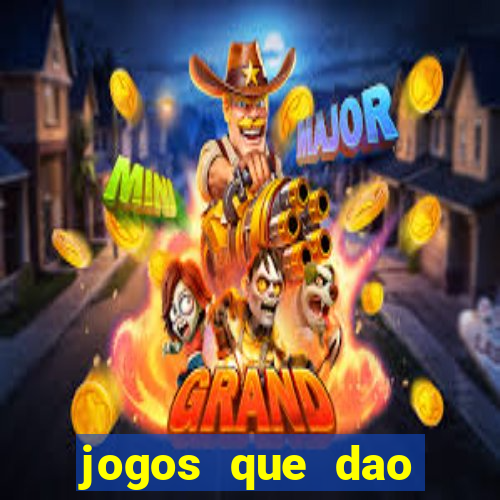 jogos que dao dinheiro ao se cadastrar